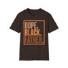 Dope. Black. Father. T‑Shirt — Bold Father’s Day Tee for Proud Black Dads