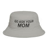 Bucket Hat — "Go Ask Your Mom" Embroidered Casual Sun Hat