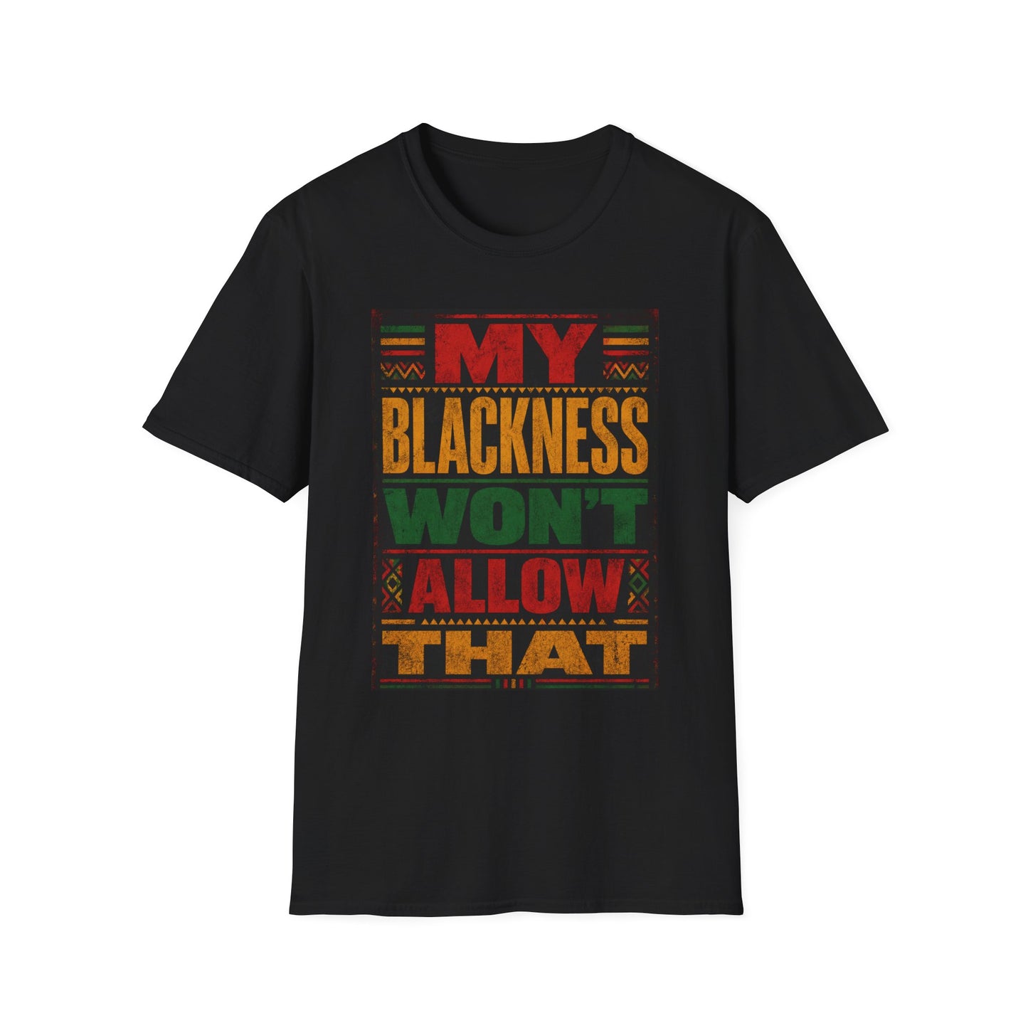 My Blackness Won't Allow That T-Shirt