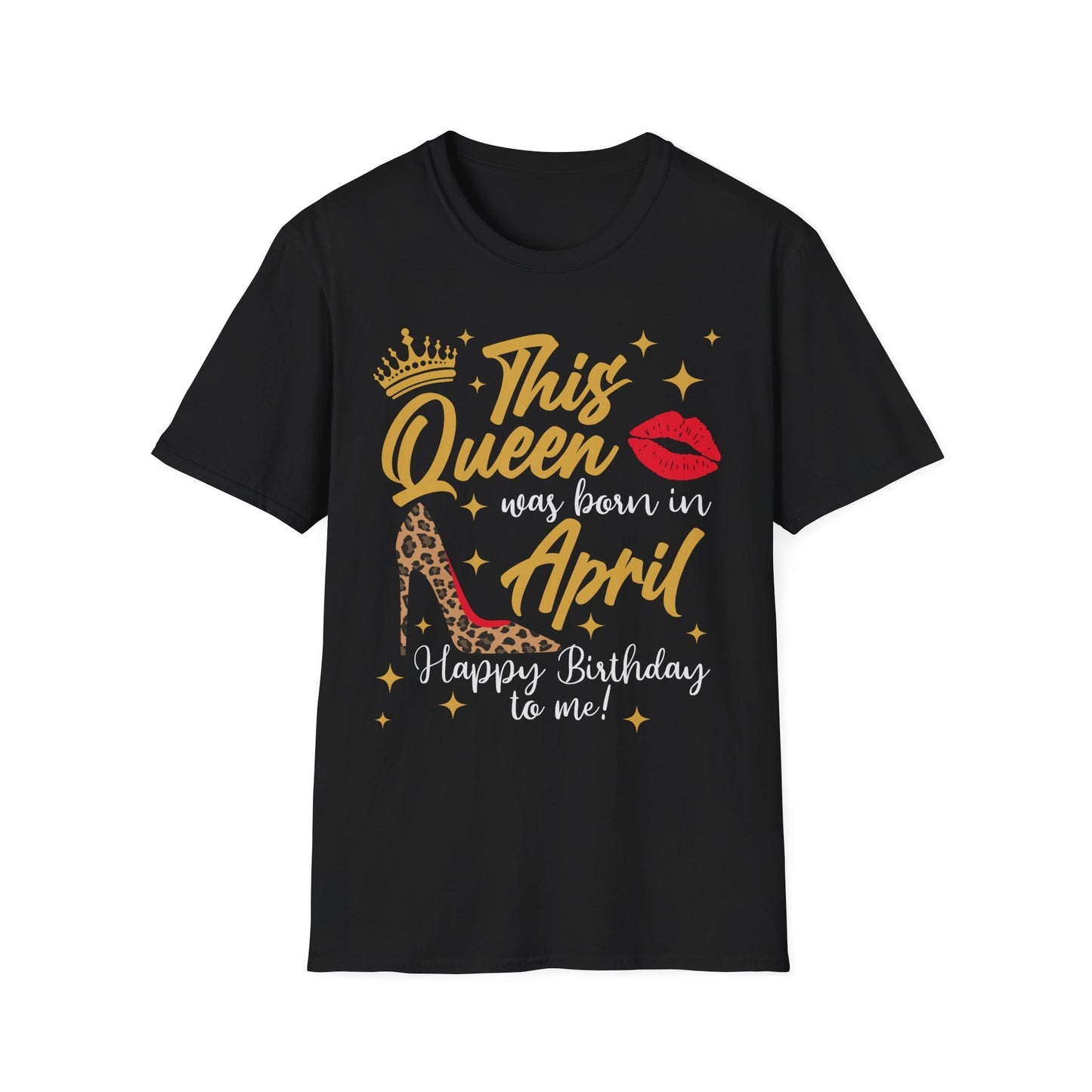 This Queen Was Born in April T-Shirt – Birthday Queen Shirt with Crown & Lip Kiss