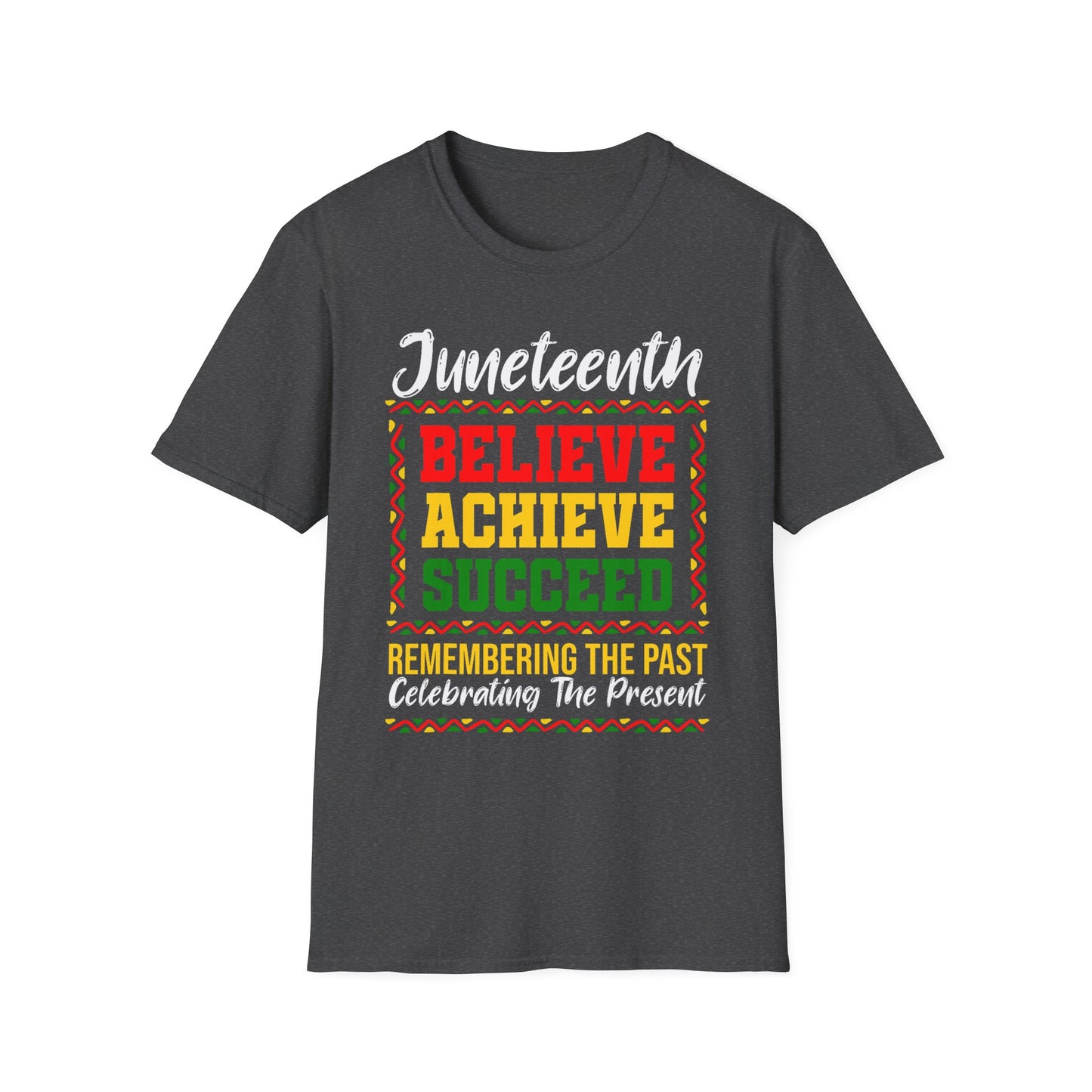 Juneteenth Believe Achieve Succeed T-Shirt