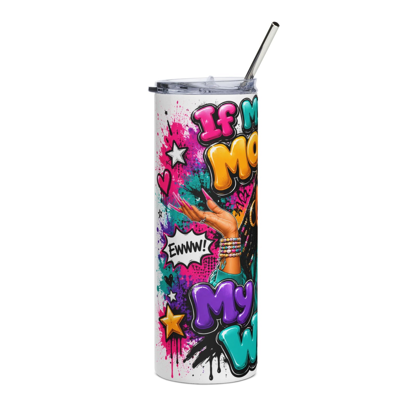 Tumbler — "If My Mouth Could Say What My Face Will" Colorful Graphic 20oz Stainless Steel Tumbler