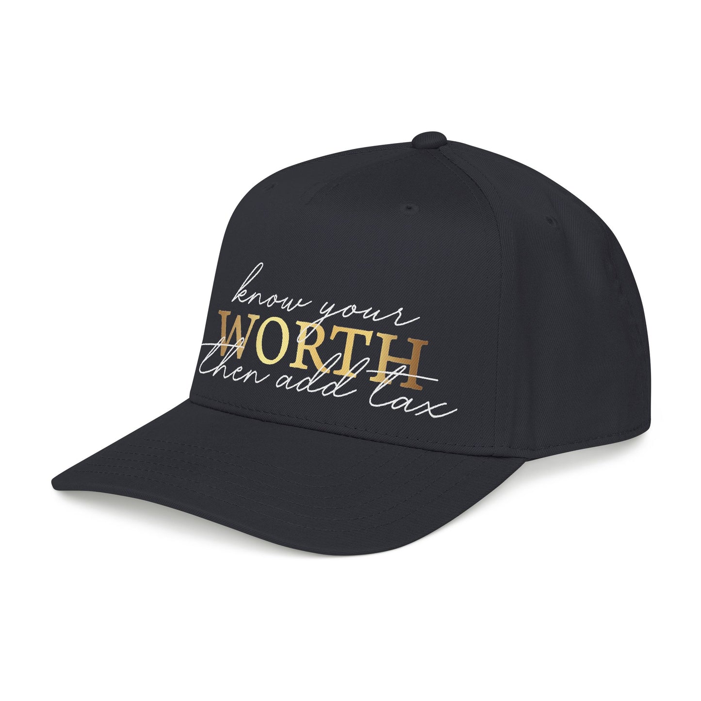 Know Your Worth Then Add Tax Baseball Cap