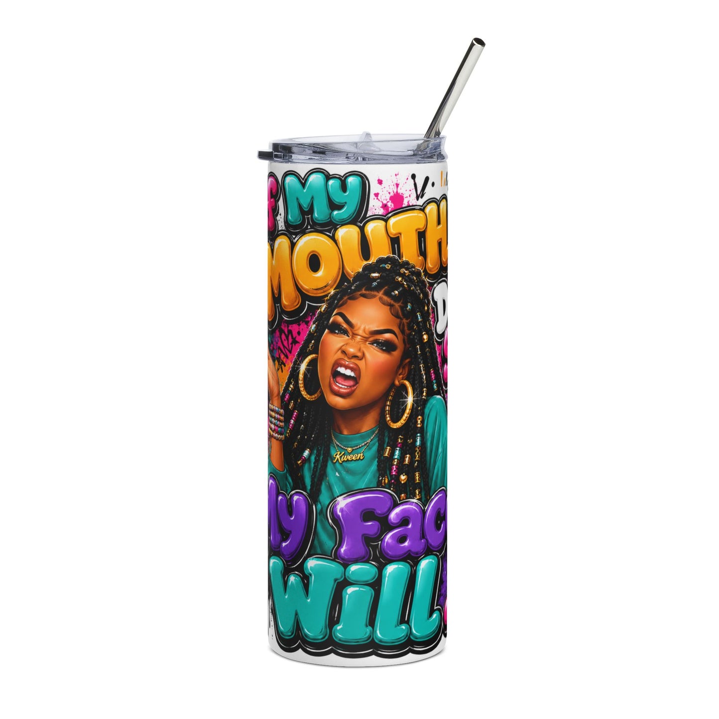 Tumbler — "If My Mouth Could Say What My Face Will" Colorful Graphic 20oz Stainless Steel Tumbler
