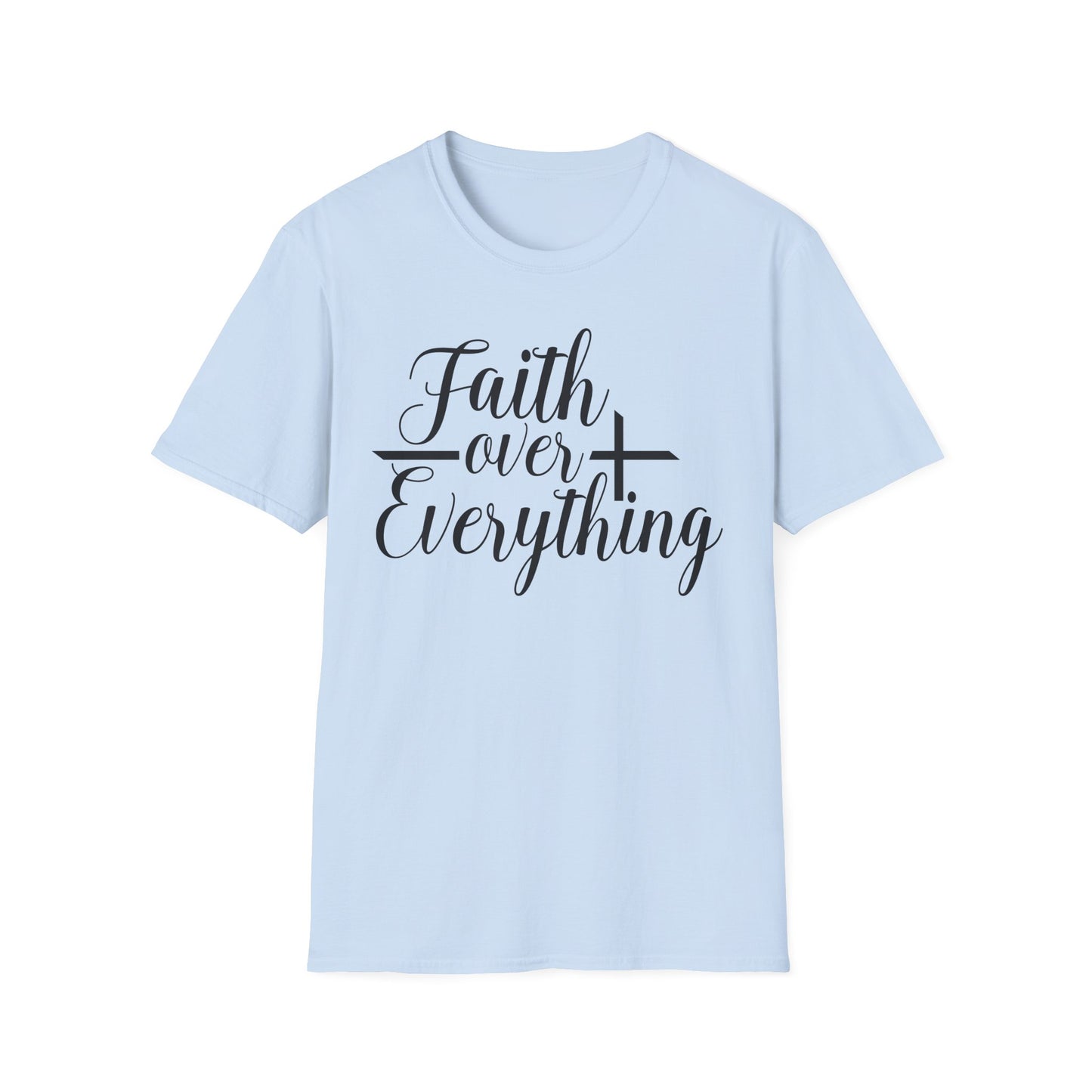 Faith Over Everything T-Shirt — Christian Inspirational Tee with Cross