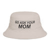 Bucket Hat — "Go Ask Your Mom" Embroidered Casual Sun Hat