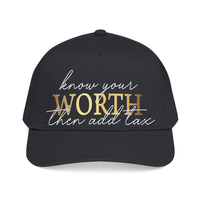 Know Your Worth Then Add Tax Baseball Cap