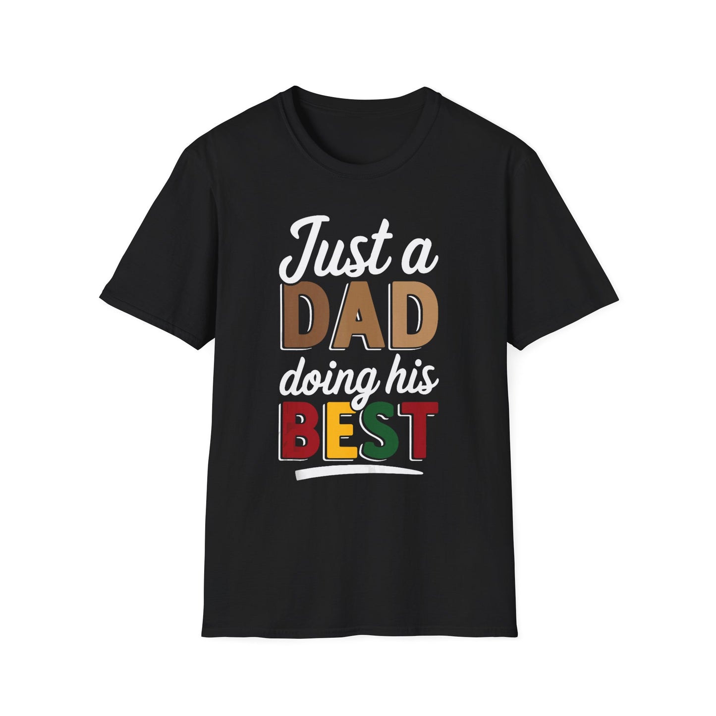 Just a Dad Doing His Best T-Shirt — Funny Father's Day Dad Tee