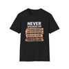 Never Apologize For — Black Pride T-Shirt