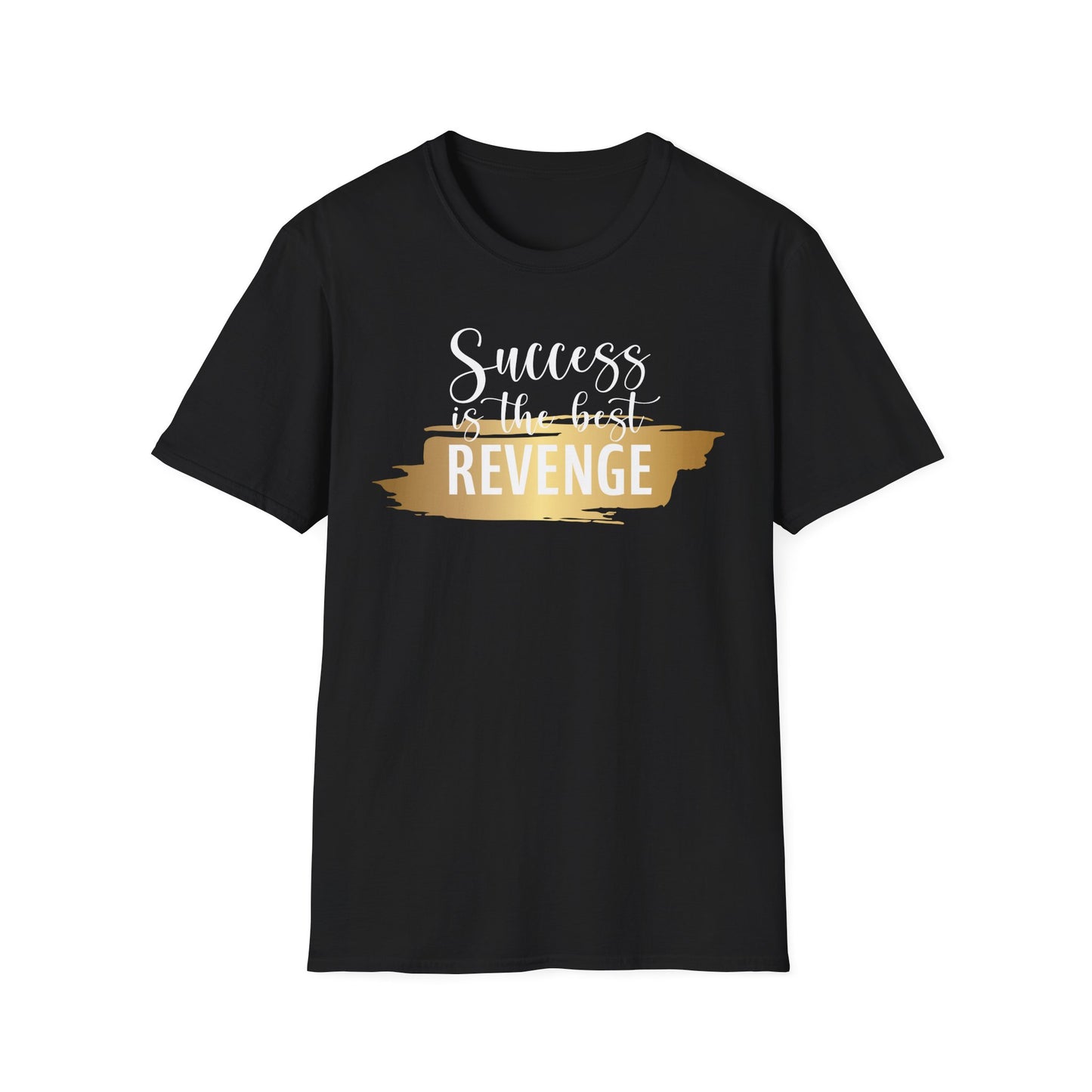 Success Is The Best Revenge T-Shirt