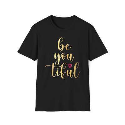 Be You Tiful T-Shirt
