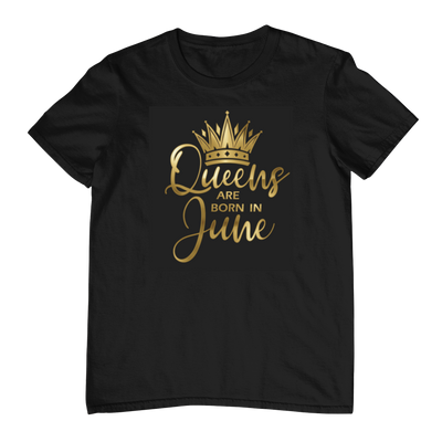 Queens Are Born In June - Black Gold Crown T-Shirt
