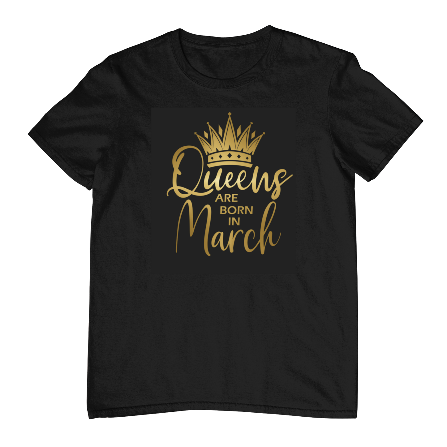 Queens Are Born In March - Black Gold Crown T-Shirt