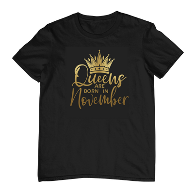 Queens Are Born In November - Black Gold Crown T-Shirt