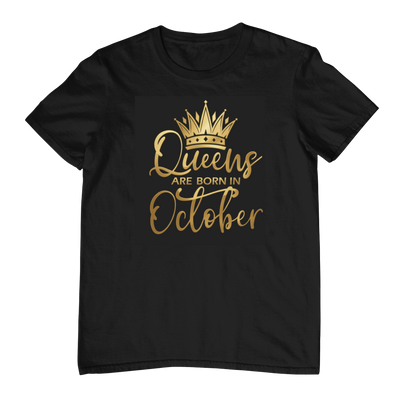 Queens Are Born In October - Black Gold Crown T-Shirt